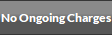 No Ongoing Charges